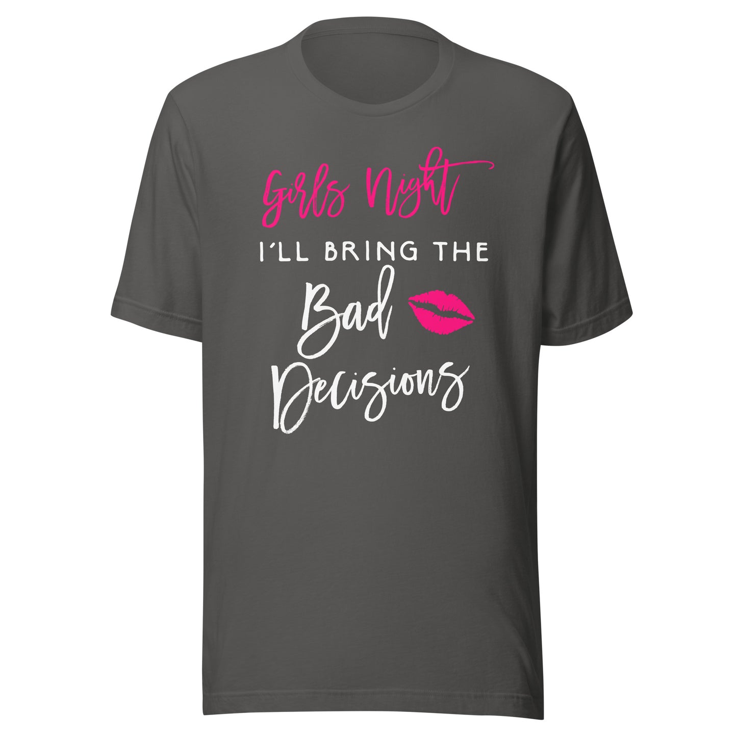 Girls Night Shirt I'll Bring The Bad Decisions Funny Party T-Shirt