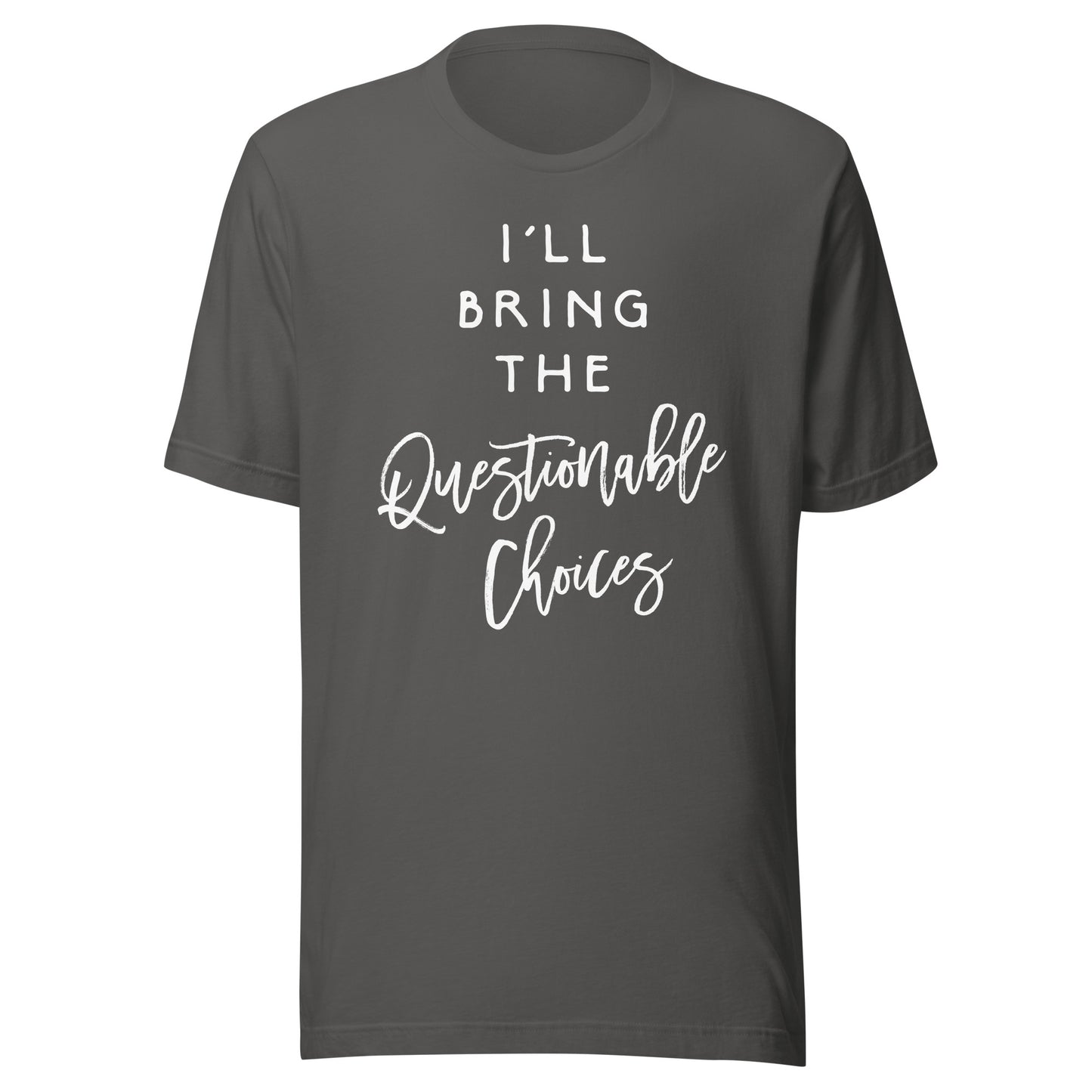 I'll Bring The Questionable Choices Shirt Funny Party Group T-Shirt