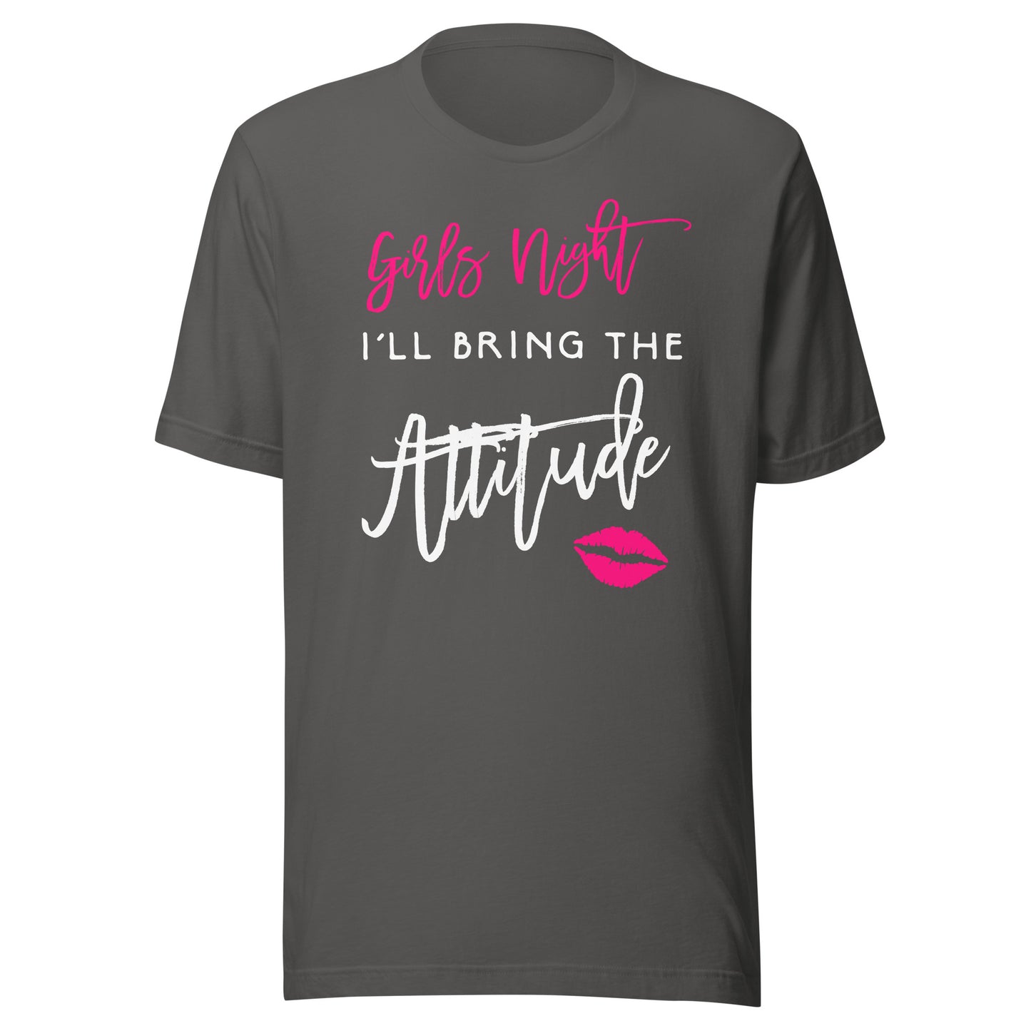 I'll Bring The Attitude Girls Night Out Party Shirt Funny T-Shirt