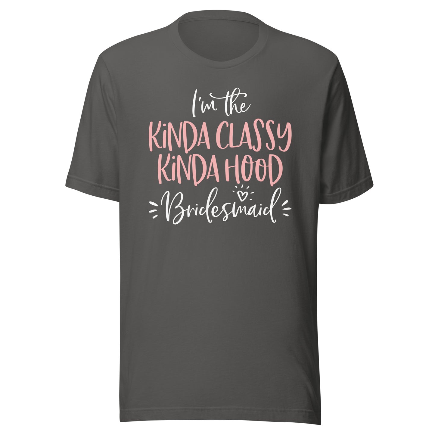 Kinda Classy Kinda Hood Bridesmaid Shirt Bachelorette Party T-Shirt
