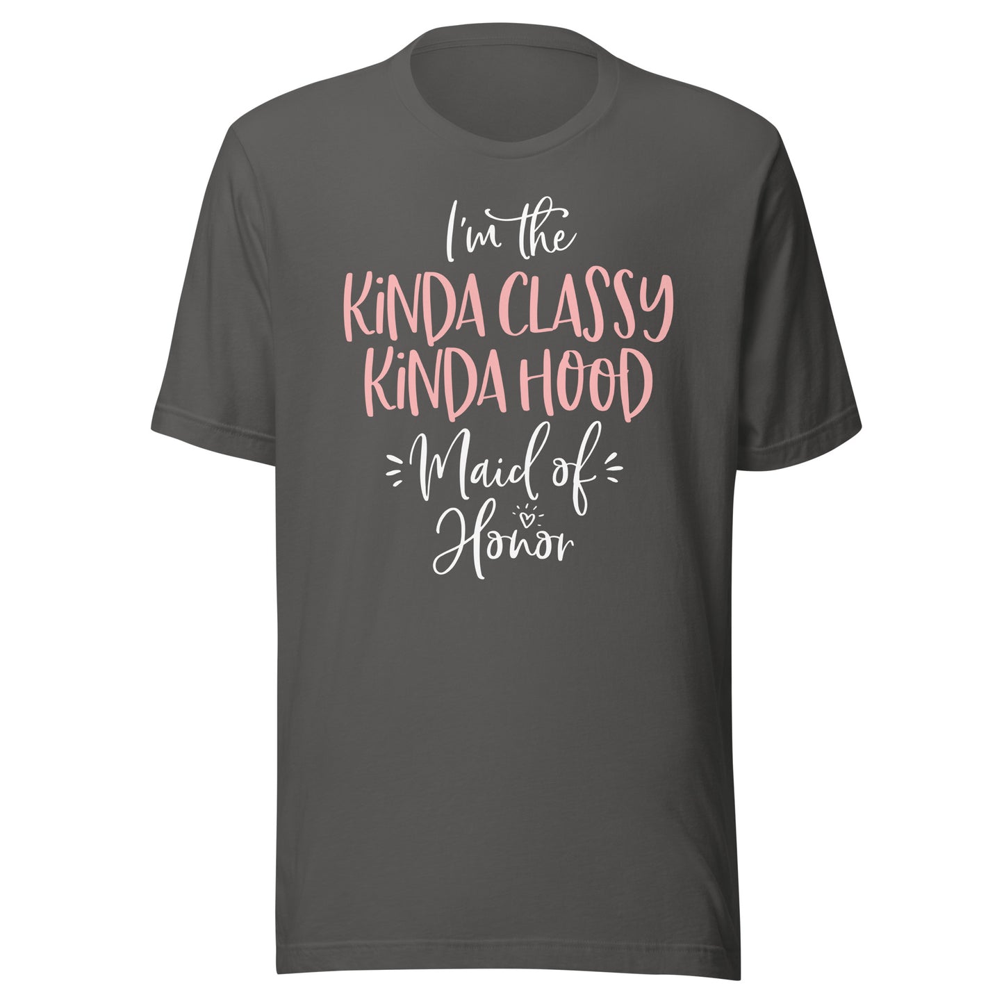 Kinda Classy Kinda Hood Maid of Honor T Shirt Bachelorette T-Shirt