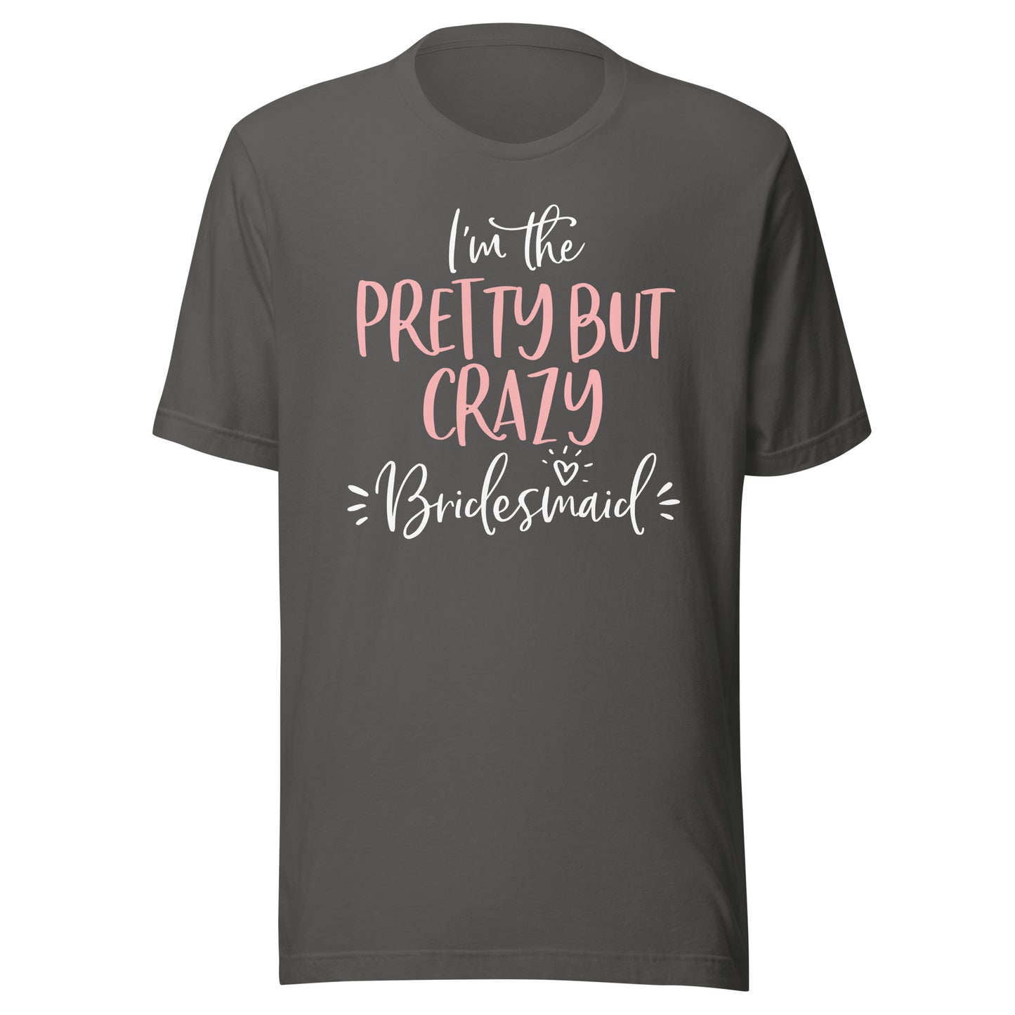 Pretty But Crazy Bridesmaid T Shirt Matching Bachelorette T-Shirt