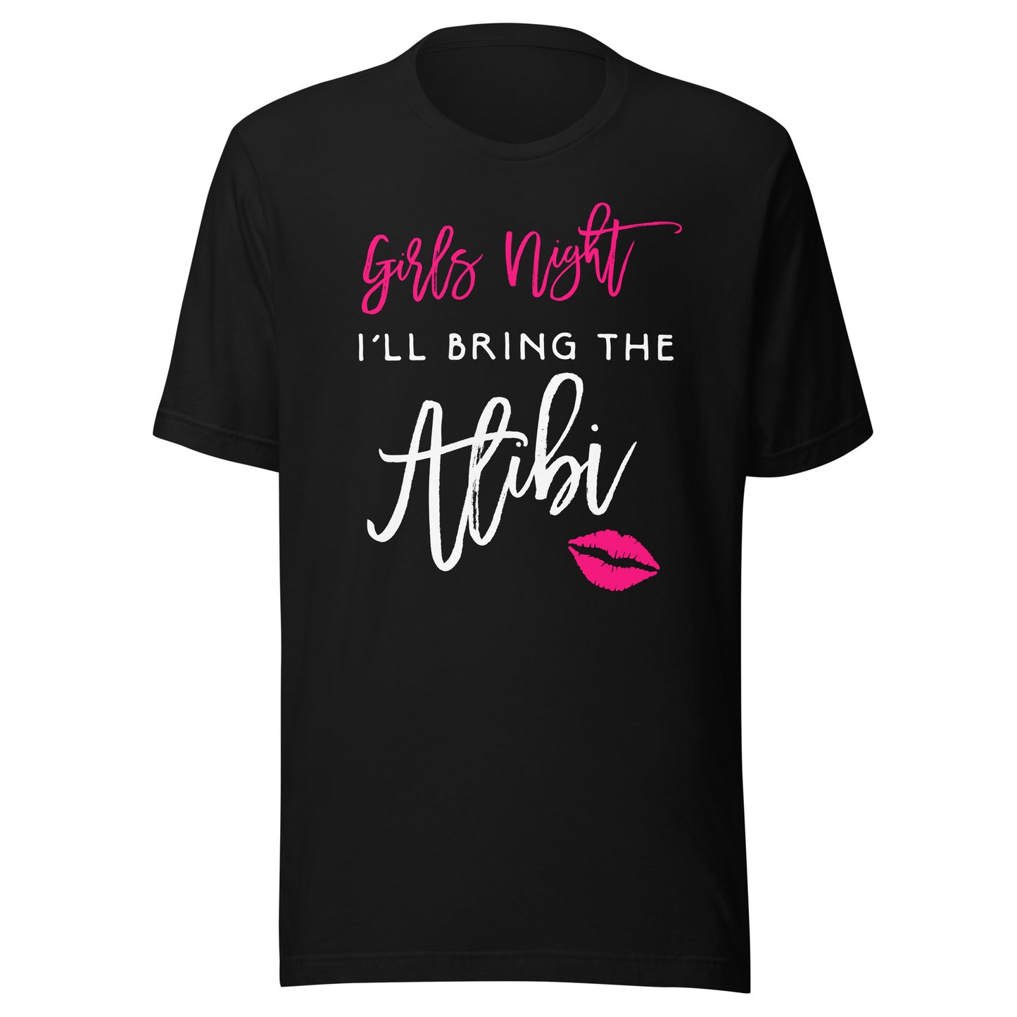 Girls Night Shirt I'll Bring The Alibi Funny Party T-Shirt T-Shirt