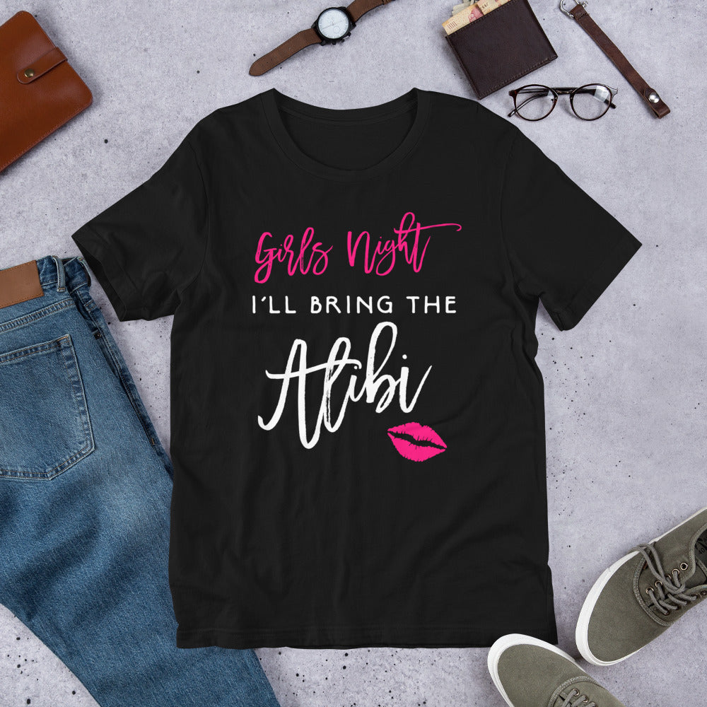 Girls Night Shirt I'll Bring The Alibi Funny Party T-Shirt T-Shirt