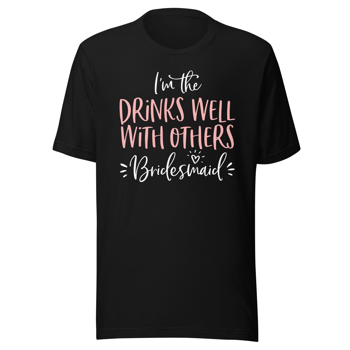Drinks Well With Others Bridesmaid Shirt Bachelorette Party T-Shirt