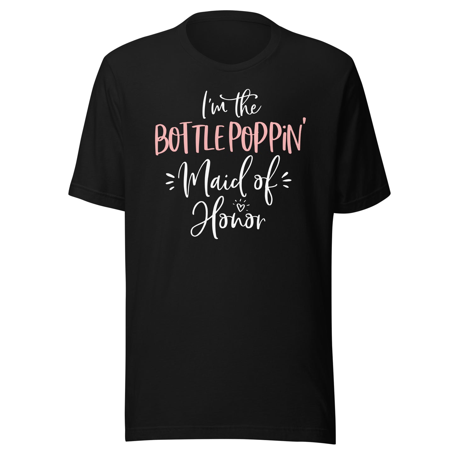 Bottle Poppin' Maid of Honor Shirt Fun Matching Bachelorette T-Shirt