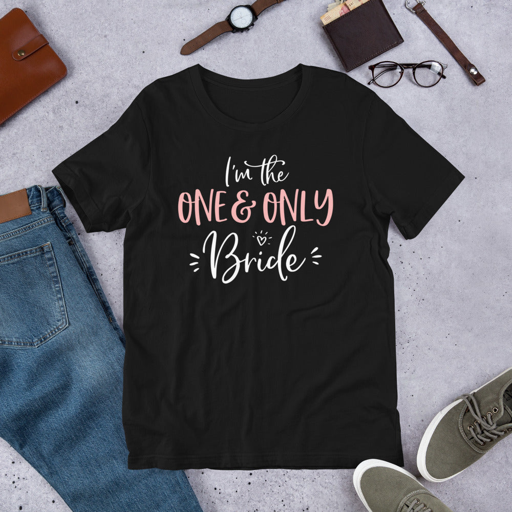 The One & Only Bride Shirt Funny Matching Bachelorette Party T-Shirt