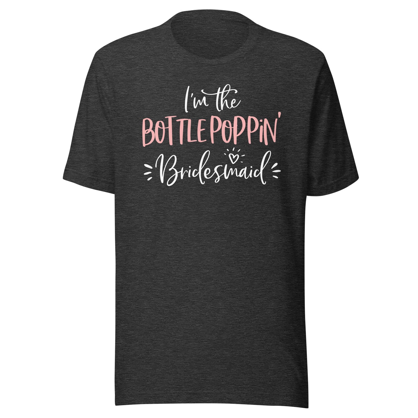Bottle Poppin' Bridesmaid Shirt Funny Matching Bachelorette T-Shirt