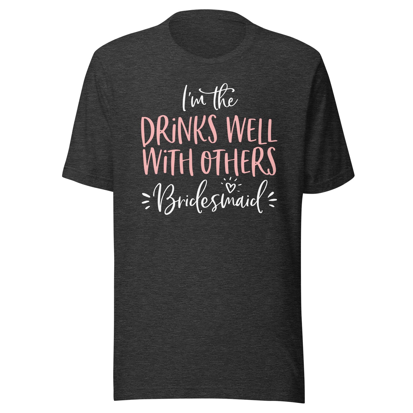 Drinks Well With Others Bridesmaid Shirt Bachelorette Party T-Shirt