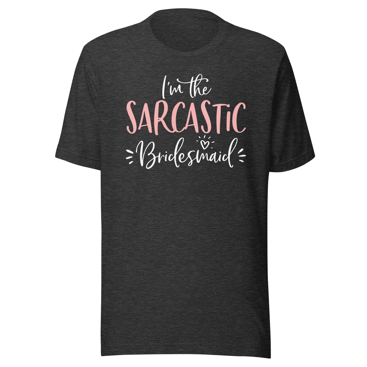 Sarcastic Bridesmaid Funny Group Matching Bachelorette Party T-Shirt