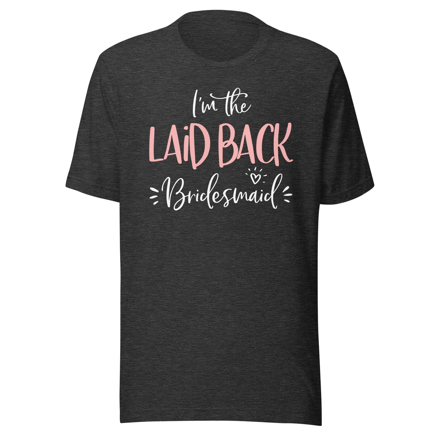 Laid Back Bridesmaid Shirt Funny Matching Bachelorette Party T-Shirt