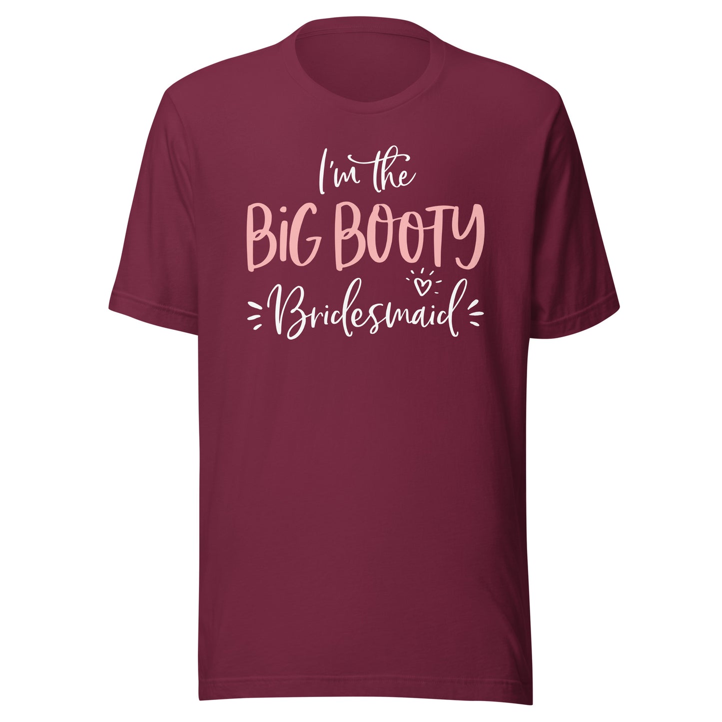 Big Booty Bridesmaid Shirt Funny Matching Bachelorette Party T-Shirt