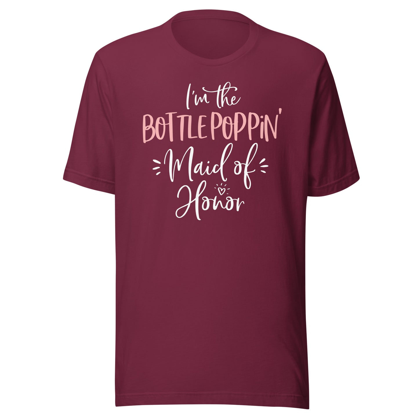 Bottle Poppin' Maid of Honor Shirt Fun Matching Bachelorette T-Shirt