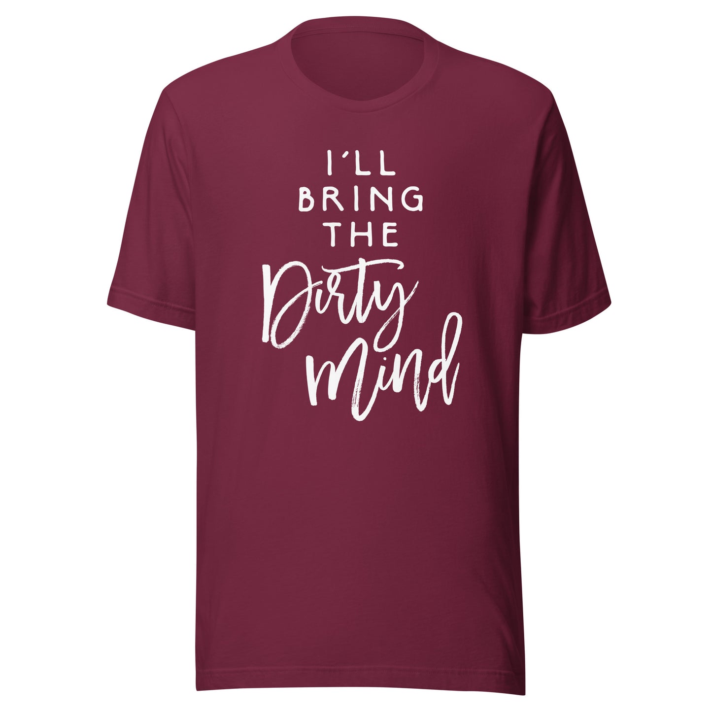 I'll Bring The Dirty Mind Shirt Naughty Friend Funny Group T-Shirt