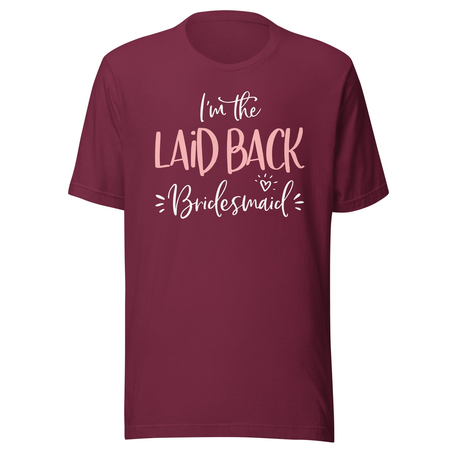 Laid Back Bridesmaid Shirt Funny Matching Bachelorette Party T-Shirt