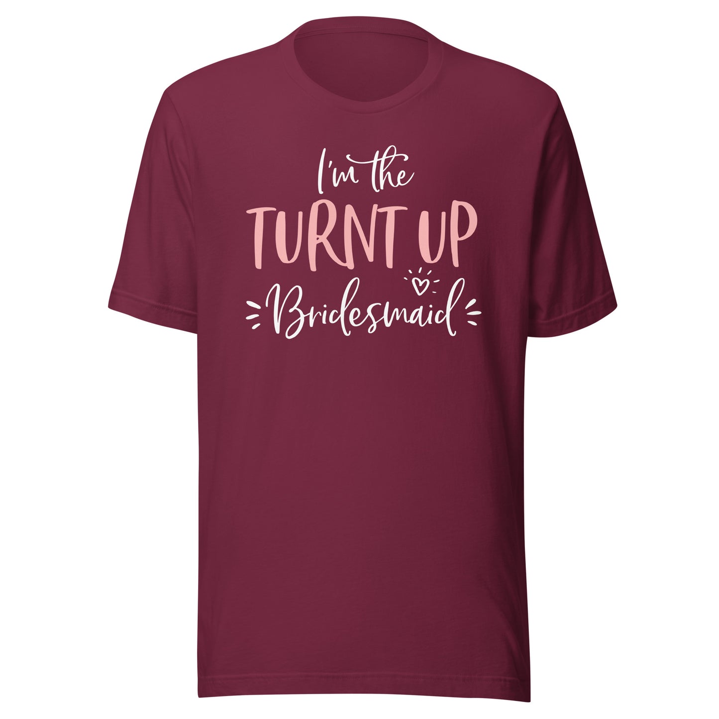 The Turnt Up Bridesmaid Funny Matching Bachelorette Party T-Shirt