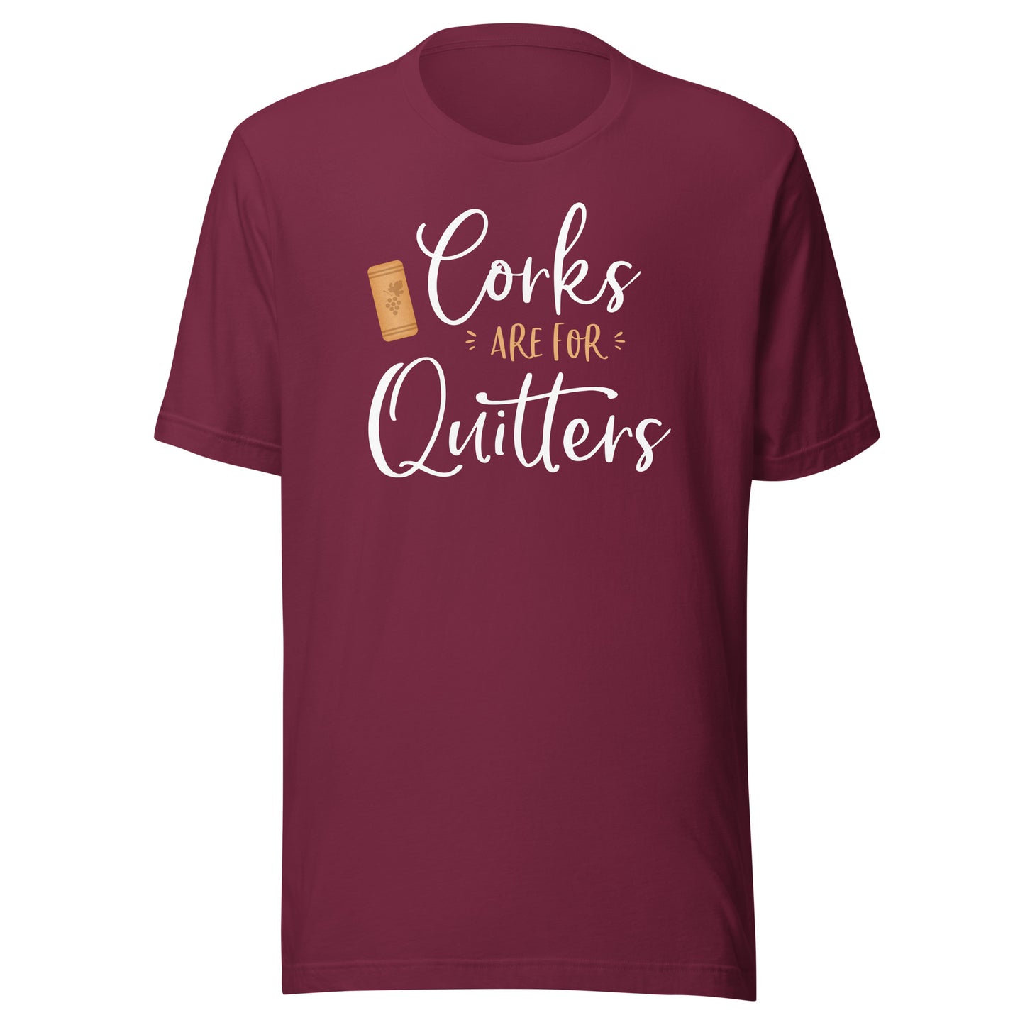 Corks Are For Quitters Cute Funny Wine Lover Quote Saying T-Shirt