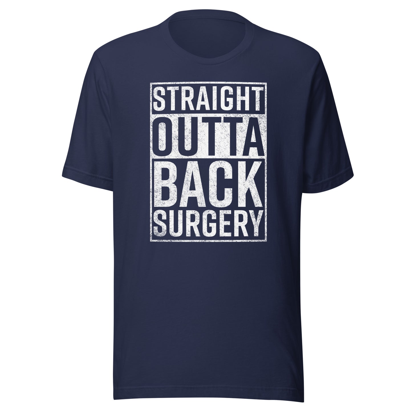 Straight Outta Back Surgery T-Shirt Funny Get Well Gag Gift T-Shirt