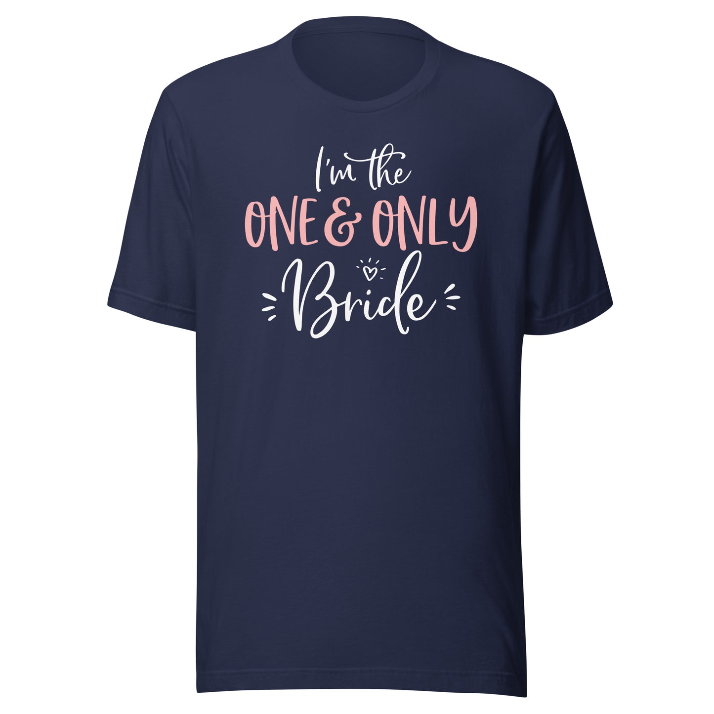 The One & Only Bride Shirt Funny Matching Bachelorette Party T-Shirt