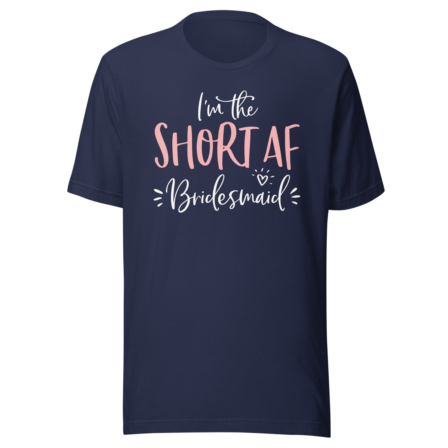 Short AF Bridesmaid Funny Group Matching Bachelorette Party T-Shirt