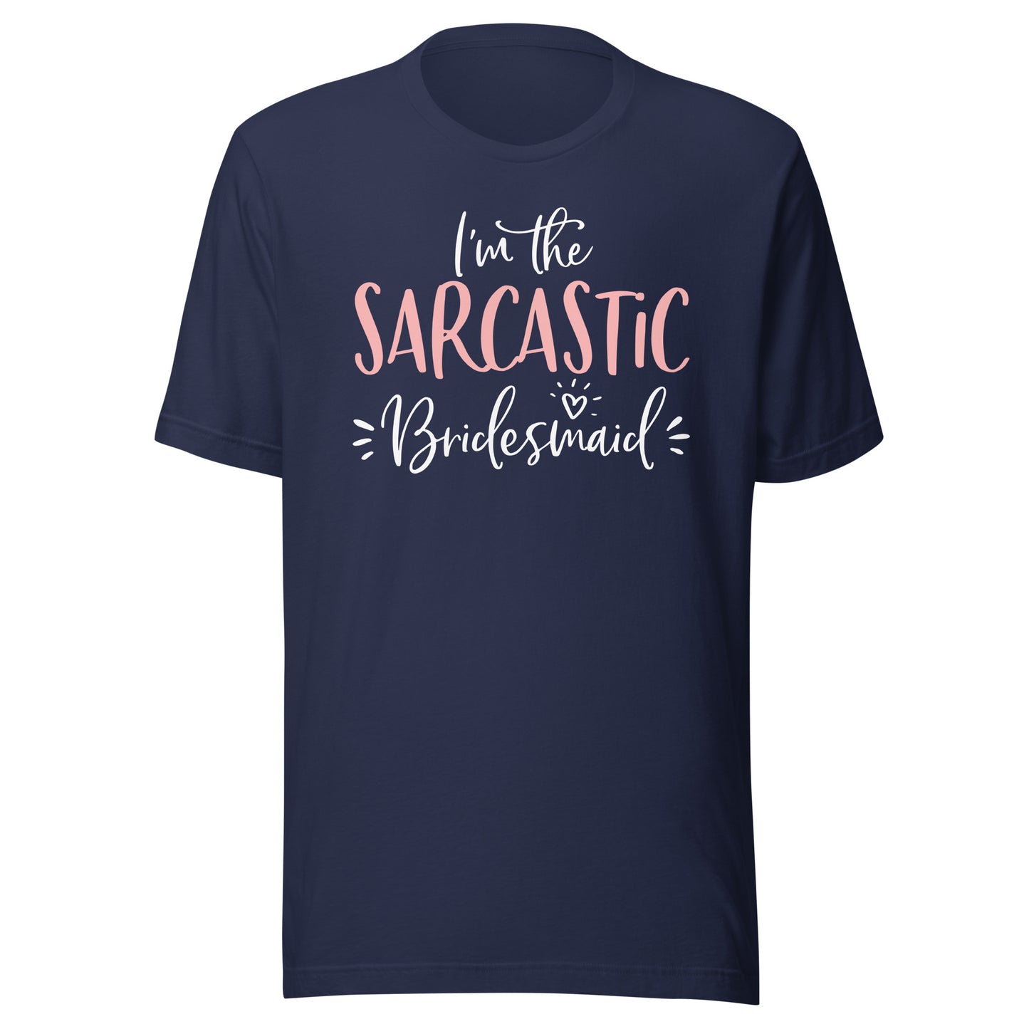 Sarcastic Bridesmaid Funny Group Matching Bachelorette Party T-Shirt