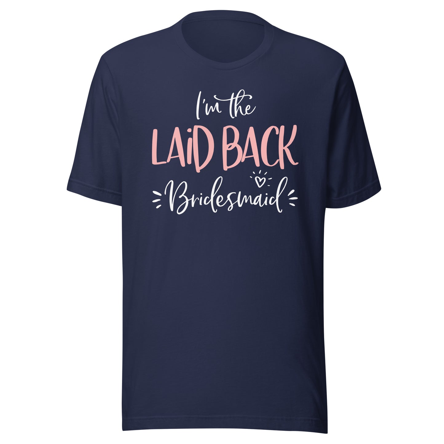Laid Back Bridesmaid Shirt Funny Matching Bachelorette Party T-Shirt