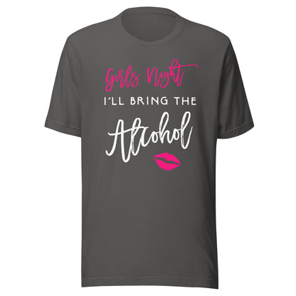 Girls Night Shirt I'll Bring The Alcohol Funny Party T-Shirt T-Shirt