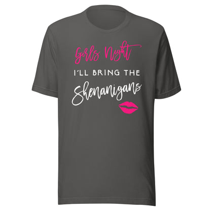 I'll Bring The Shenanigans Shirt Girls Night Party Funny Tee T-Shirt