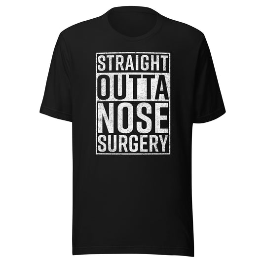 Straight Outta Nose Surgery T-Shirt Funny Get Well Gag Gift T-Shirt