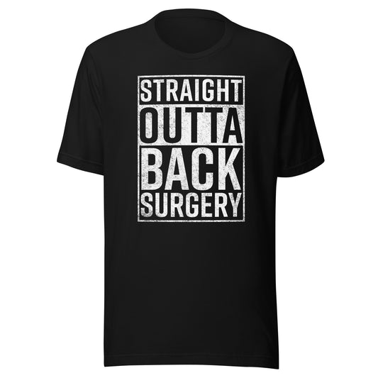 Straight Outta Back Surgery T-Shirt Funny Get Well Gag Gift T-Shirt