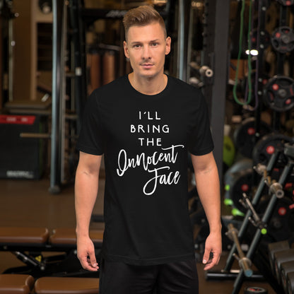 I'll Bring The Innocent Face Shirt Funny Party Group T-Shirt T-Shirt