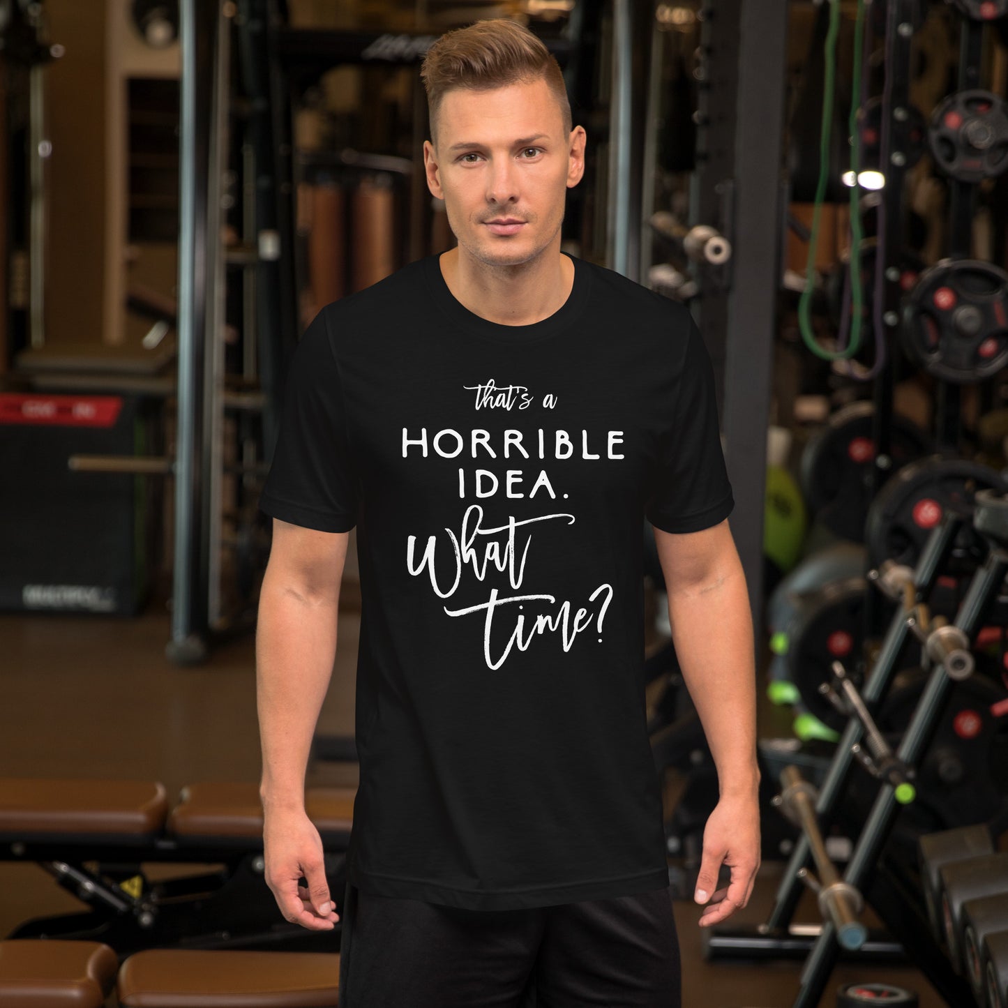 That's A Horrible Idea What Time Shirt Funny Bad Decisions T-Shirt