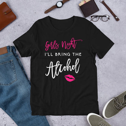 Girls Night Shirt I'll Bring The Alcohol Funny Party T-Shirt T-Shirt