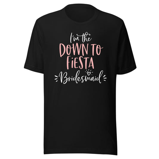 Down To Fiesta Bridesmaid Shirt Funny Matching Bachelorette T-Shirt
