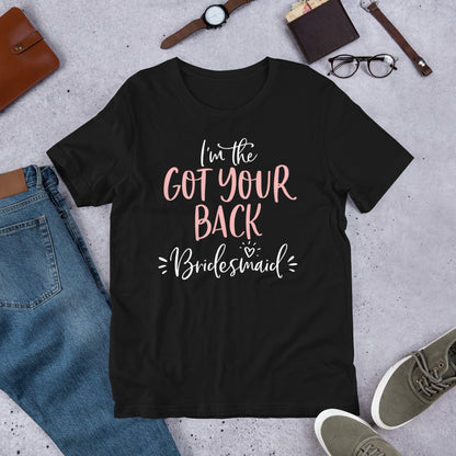 Got Your Back Bridesmaid T Shirt Funny Matching Bachelorette T-Shirt