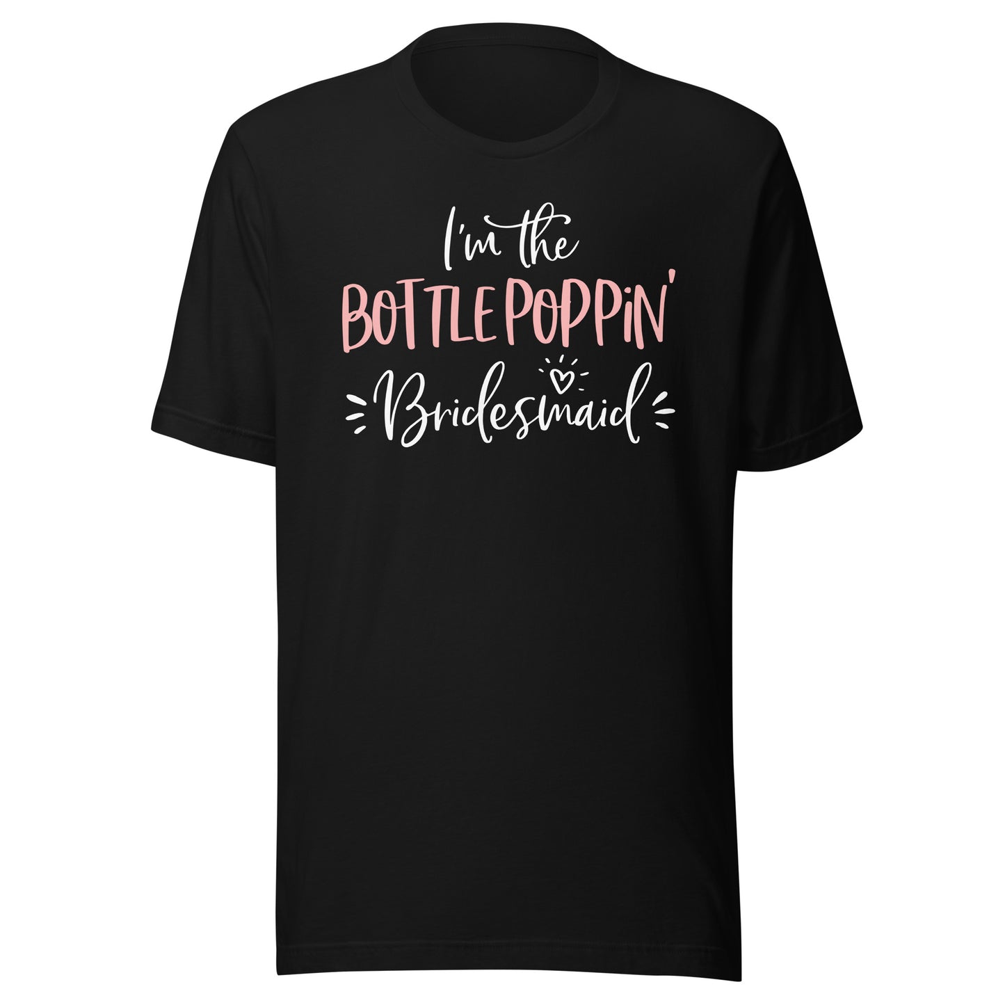 Bottle Poppin' Bridesmaid Shirt Funny Matching Bachelorette T-Shirt