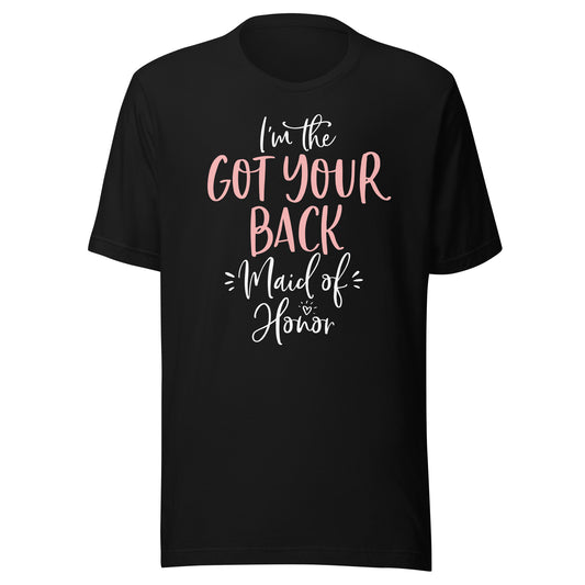 Got Your Back Maid of Honor Shirt Fun Matching Bachelorette T-Shirt