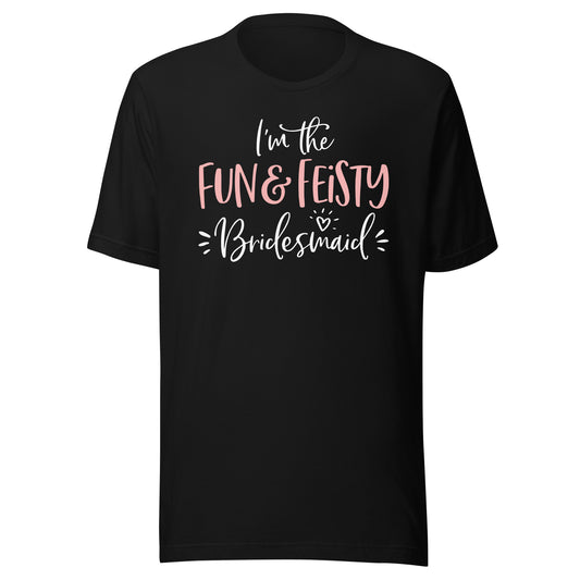 Fun & Feisty Bridesmaid T Shirt Funny Matching Bachelorette T-Shirt
