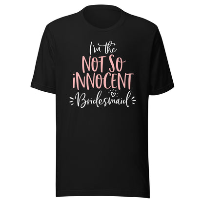 Not So Innocent Bridesmaid Shirt Matching Bachelorette Party T-Shirt