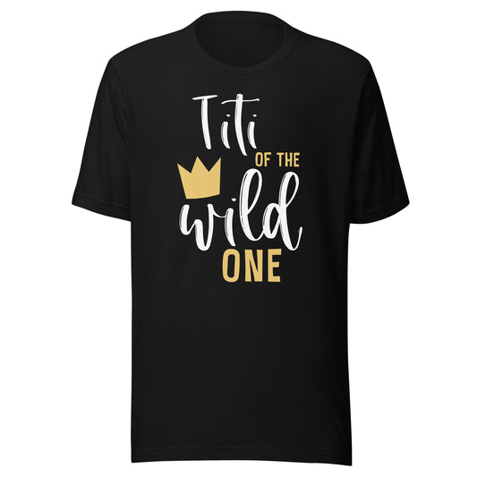 Titi of the Wild One 1st Birthday First Thing Matching Aunt T-Shirt