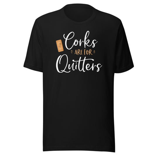 Corks Are For Quitters Cute Funny Wine Lover Quote Saying T-Shirt