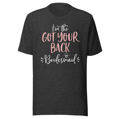 Got Your Back Bridesmaid T Shirt Funny Matching Bachelorette T-Shirt