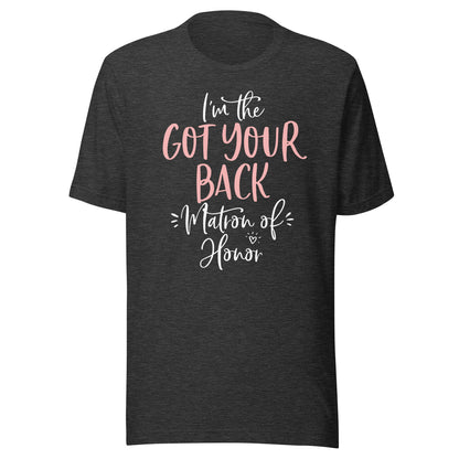 Got Your Back Matron of Honor T Shirt Matching Bachelorette T-Shirt