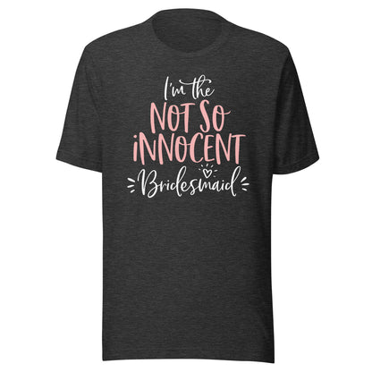 Not So Innocent Bridesmaid Shirt Matching Bachelorette Party T-Shirt