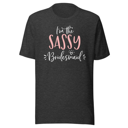 I'm The Sassy Bridesmaid Funny Matching Bachelorette Party T-Shirt