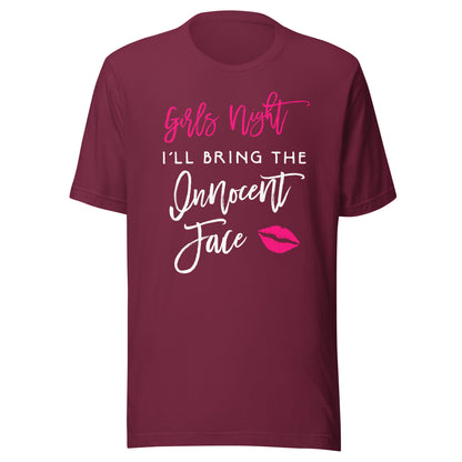 Girls Night Shirt I'll Bring The Innocent Face Funny Party T-Shirt