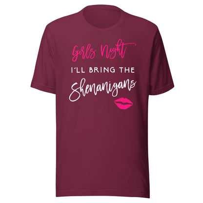 I'll Bring The Shenanigans Shirt Girls Night Party Funny Tee T-Shirt