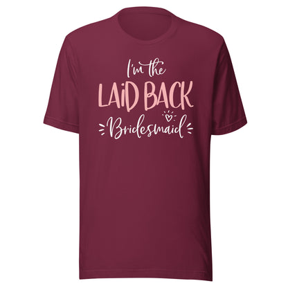 Laid Back Bridesmaid Shirt Funny Matching Bachelorette Party T-Shirt