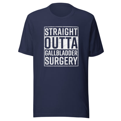 Straight Outta Gallbladder Surgery Shirt Funny Get Well Gift T-Shirt