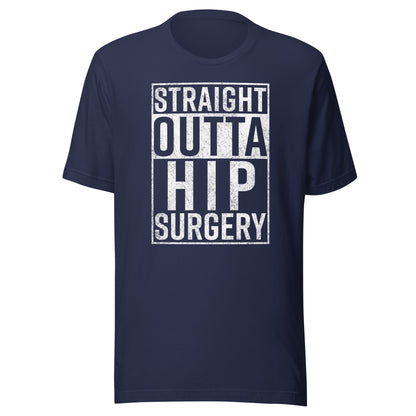 Straight Outta Hip Surgery T-Shirt Funny Get Well Gag Gift T-Shirt